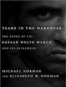Tears in the Darkness: The Story of the Bataan Death March and Its Aftermath