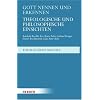 Gott nennen und erkennen: Theologische und philosophische Einsichten