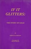 If It Glitters: The Story of Gold