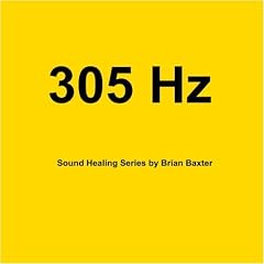 305 Hz Sound Healing Series by Brian Baxter (Audio CD - 2009)