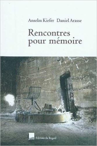 rencontres pour mémoire anselm kiefer daniel arasse