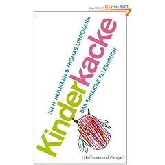 Kinderkacke: Das ehrliche Elternbuch