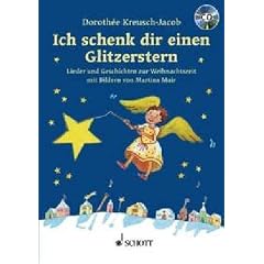 Ich schenk dir einen Glitzerstern: Lieder und Geschichten zur Weihnachtszeit. Ausgabe mit CD.: Lieder und Geschichten zu Weihnachten mit CD