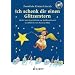 Ich schenk dir einen Glitzerstern: Lieder und Geschichten zur Weihnachtszeit. Ausgabe mit CD.: Lieder und Geschichten zu Weihnachten mit CD