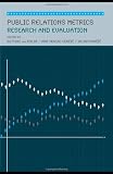Public Relations Metrics: Research and Evaluation (Routledge Communication Series)