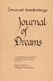 SWEDENBORG'S JOURNAL OF DREAMS: THE EXTRAORDINARY RECORD OF THE TRANSFORMATION OF A SCIENTIST INTO A SEER