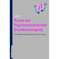 Praxis der Psychosomatischen Grundversorgung: Die Beziehung zwischen Arzt und Patient