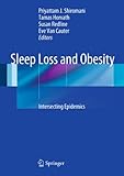 Sleep loss and obesity : intersecting epidemics