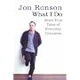 What I Do: More True Tales of Everyday Craziness