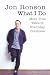 What I Do: More True Tales of Everyday Craziness