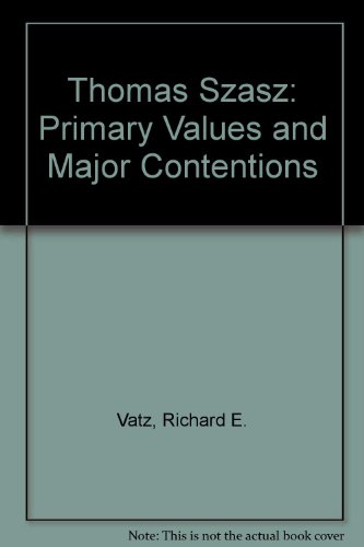thomas szasz primary values and major contentions