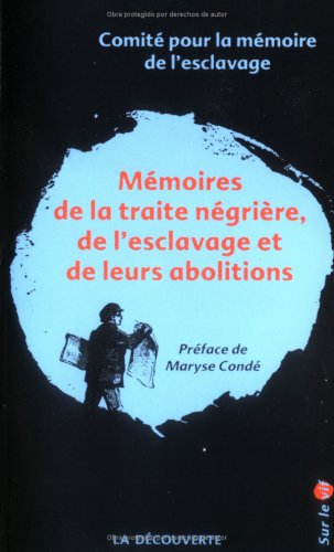 Mémoires de la traite négrière, de l'esclavage et de leurs abolitions : Rapport à Monsieur le Premier Ministre