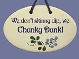 POTTERY WALL PLAQUE WITH SAYING CHUNKY DUNK 4X6 INCH OVAL