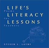 Lifes Literacy Lessons: Poems for Teachers