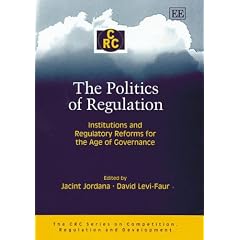 The Politics of Regulation: Institutions and Regulatory Reforms for the Age of Governance