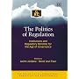 The Politics of Regulation: Institutions and Regulatory Reforms for the Age of Governance