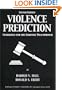 Violence Prediction: Guidelines for the Forensic Practitioner