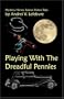 Playing with the Dreadful Pennies: A Collection of Mystery, Horror, and Science Fiction Tales