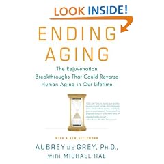 Ending Aging: The Rejuvenation Breakthroughs That Could Reverse Human Aging in Our Lifetime