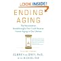 Ending Aging: The Rejuvenation Breakthroughs That Could Reverse Human Aging in Our Lifetime