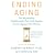 Ending Aging: The Rejuvenation Breakthroughs That Could Reverse Human Aging in Our Lifetime