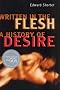 Written in the Flesh: A History of Desire Written in the Flesh: A History of Desire
