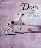 Dogs of the Greek Islands Hb Dogs of the Greek Islands Hb