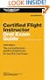 Certified Flight Instructor Oral Exam Guide: The Comprehensive Guide to Prepare You for the FAA Oral Exam
