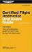 Certified Flight Instructor Oral Exam Guide: The Comprehensive Guide to Prepare You for the FAA Oral Exam