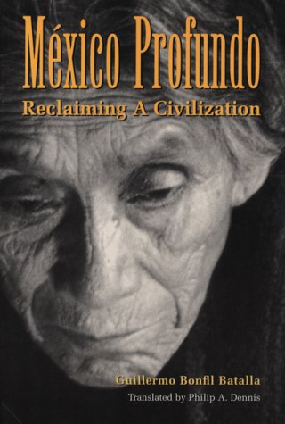 Mexico Profundo: Reclaiming a Civilization