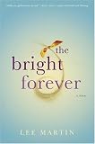 The Bright Forever: A Novel