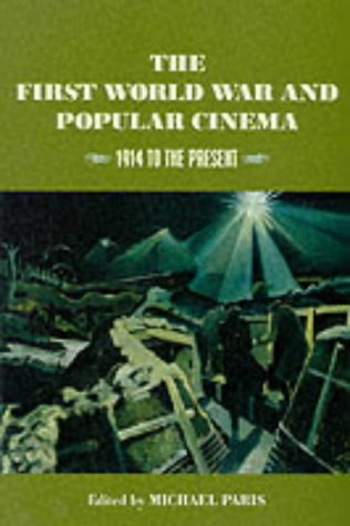 The First World War and Popular Cinema: 1914 to the Present