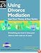 Using Divorce Mediation: Save Your Money & Your Sanity