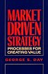 Market Driven Strategy: Processes for Creating Value