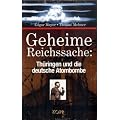 Geheime Reichssache: Th�ringen und die deutsche Atombombe
