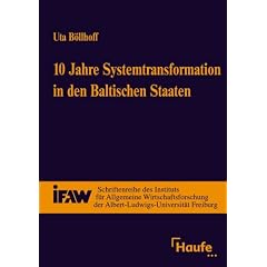 10 Jahre Systemtransformation in den Baltischen Staaten. Dissertation