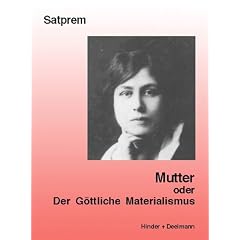 Mutter. Satprems Biographie der Mutter: Mutter 1. Der g�ttliche Materialismus: BD 1