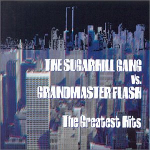 CD-Charts  Music : The Sugarhill Gang Vs. Grandmaster Flash - The Greatest Hits - The Roots Of Rap