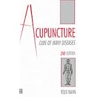 Acupuncture: Cure of Many Diseases by  Felix Mann