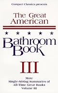 The Great American Bathroom Book, Volume 3