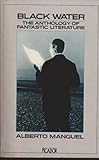 Black water : the anthology of fantastic literature