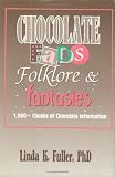 Review Routledge  / Chocolate Fads, Folklore, & Fantasies: 1,000+ Chunks of Chocolate Information (Haworth Popular Culture) (Haworth Popular Culture)