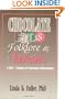 Chocolate Fads, Folklore, & Fantasies: 1,000+ Chunks of Chocolate Information (Haworth Popular Culture)