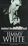 Behind the White Ball: My Autobiography