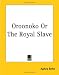 Oroonoko
Or
The
Royal
Slave