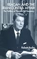 Reagan and the Iran-Contra Affair: The Politics of Presidential Recovery
