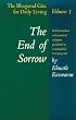 The End of Sorrow: The Bhagavad Gita for Daily Living, Volume I [India's timeless and practical scripture presented as a manual for everyday use]