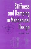 Stiffness and Damping in Mechanical Design