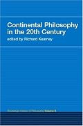 Continental Philosophy in the 20th Century: Routledge History of Philosophy Volume 8