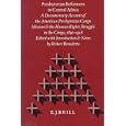 Presbyterian Reformers in Central Africa: A Documentary Account of the American Presbyterian Congo... by Robert Benedetto and Winifred K. Vass